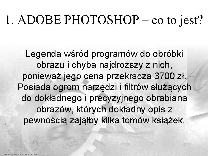 1. ADOBE PHOTOSHOP – co to jest? Legenda wśród programów do obróbki obrazu i