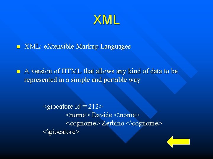 XML n XML: e. Xtensible Markup Languages n A version of HTML that allows