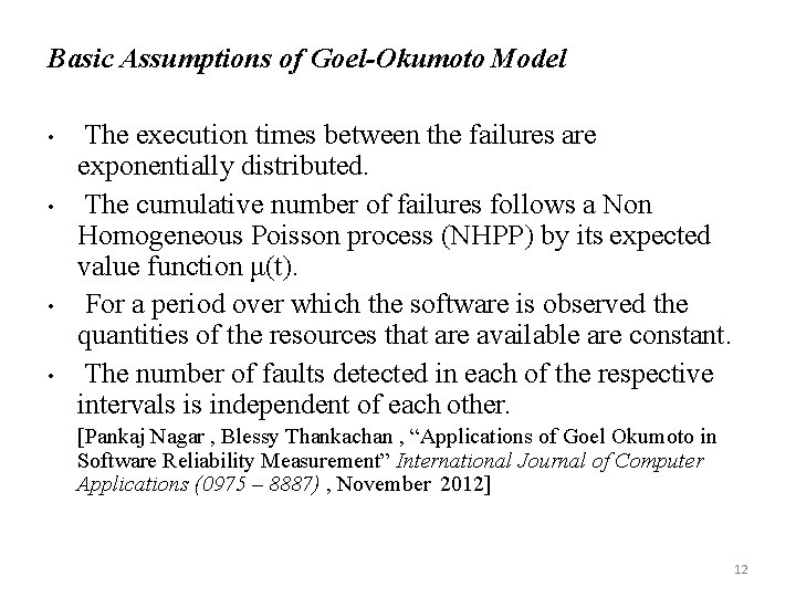 Basic Assumptions of Goel-Okumoto Model • • The execution times between the failures are