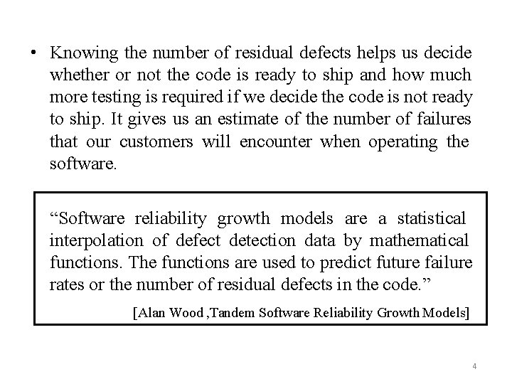  • Knowing the number of residual defects helps us decide whether or not
