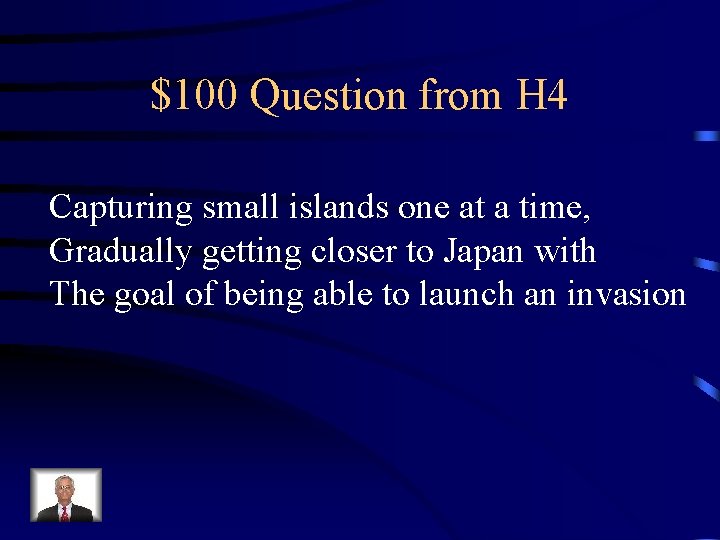 $100 Question from H 4 Capturing small islands one at a time, Gradually getting