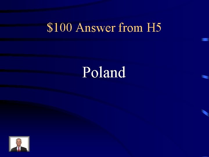 $100 Answer from H 5 Poland 