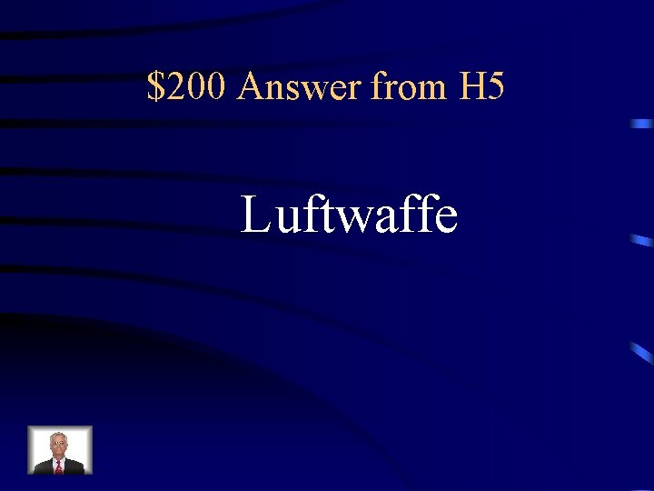 $200 Answer from H 5 Luftwaffe 