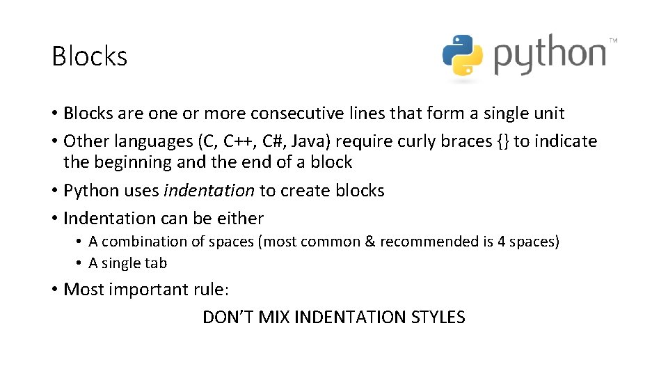 Blocks • Blocks are one or more consecutive lines that form a single unit
