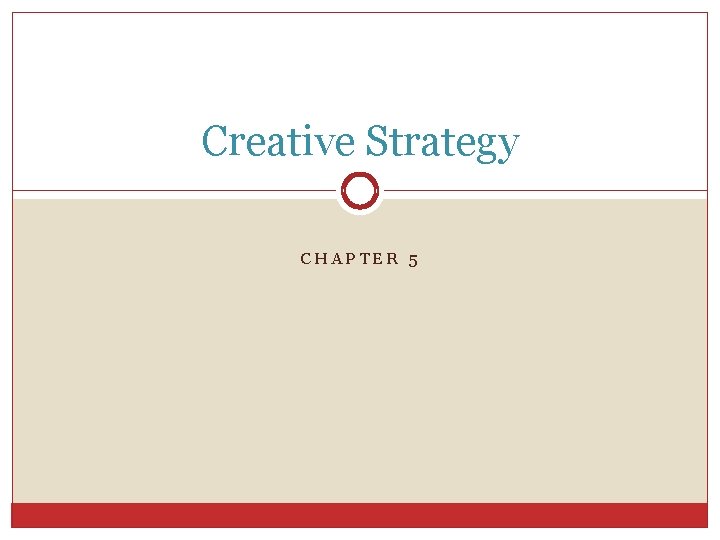 Creative Strategy CHAPTER 5 