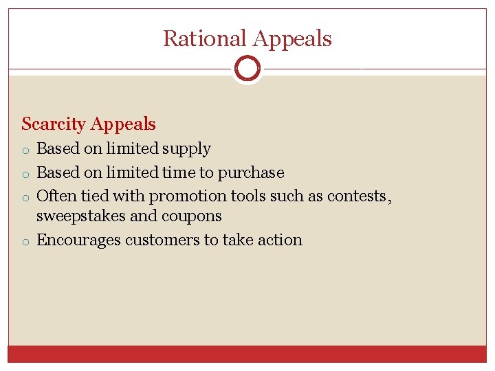 Rational Appeals Scarcity Appeals o Based on limited supply o Based on limited time