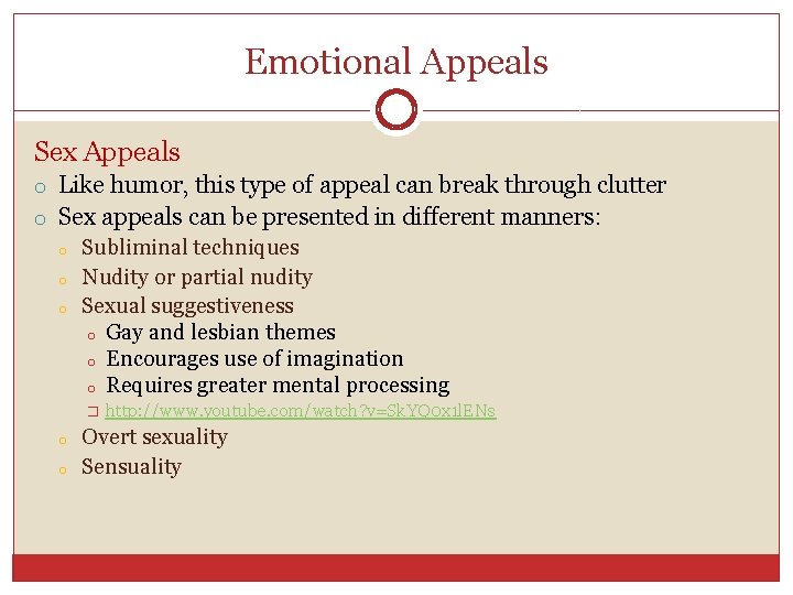 Emotional Appeals Sex Appeals o Like humor, this type of appeal can break through