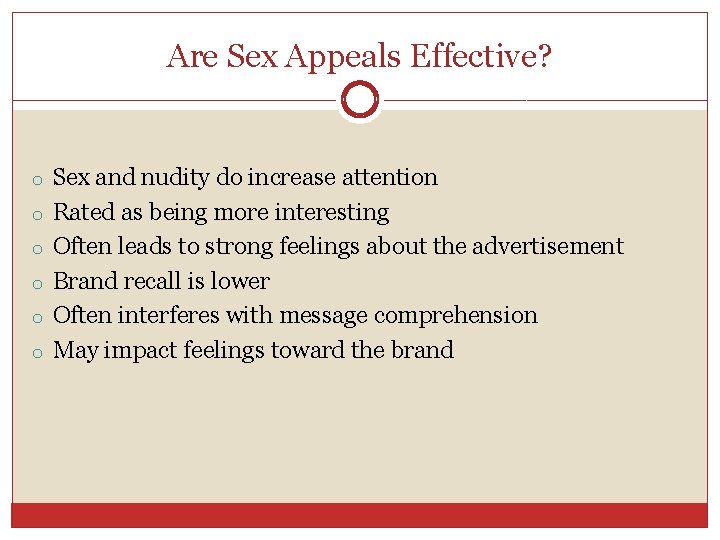 Are Sex Appeals Effective? o Sex and nudity do increase attention o Rated as