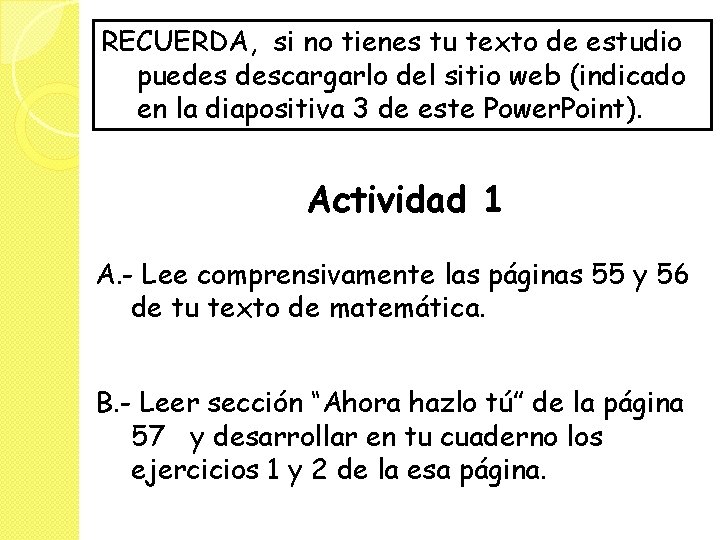 RECUERDA, si no tienes tu texto de estudio puedes descargarlo del sitio web (indicado