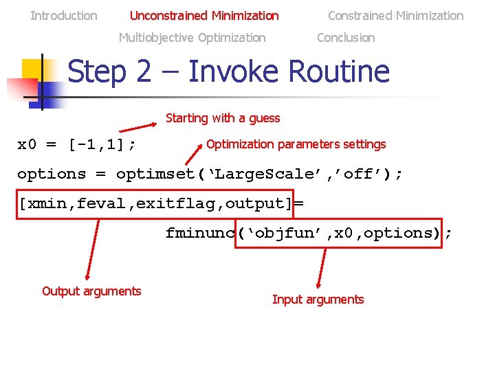 Introduction Unconstrained Minimization Multiobjective Optimization Constrained Minimization Conclusion Step 2 – Invoke Routine Starting