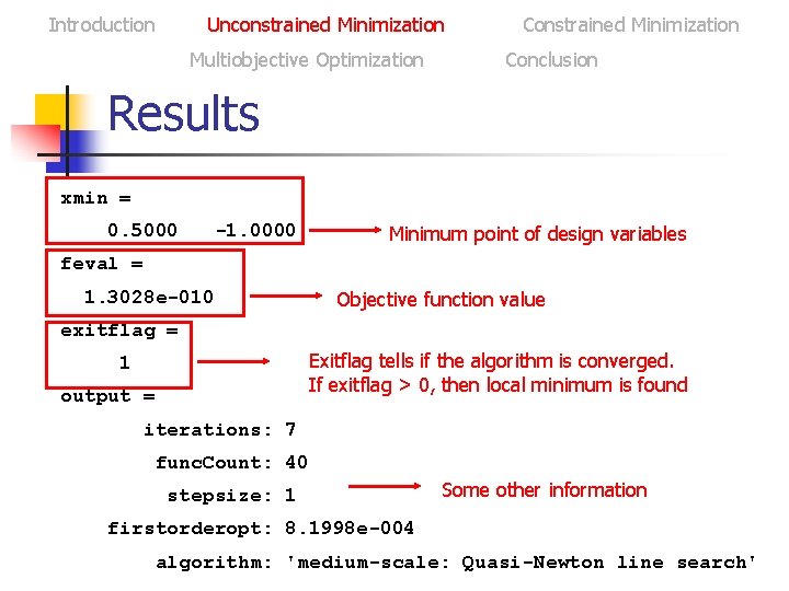 Introduction Unconstrained Minimization Multiobjective Optimization Constrained Minimization Conclusion Results xmin = 0. 5000 -1.