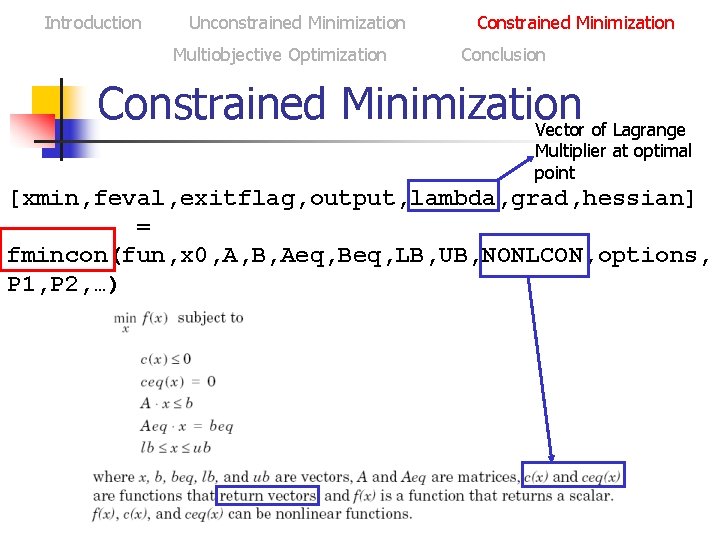 Introduction Unconstrained Minimization Multiobjective Optimization Constrained Minimization Conclusion Constrained Minimization Vector of Lagrange Multiplier