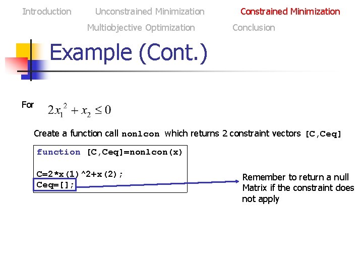 Introduction Unconstrained Minimization Multiobjective Optimization Constrained Minimization Conclusion Example (Cont. ) For Create a