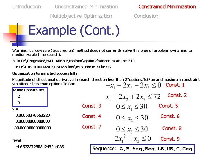 Introduction Unconstrained Minimization Multiobjective Optimization Constrained Minimization Conclusion Example (Cont. ) Warning: Large-scale (trust