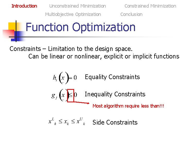 Introduction Unconstrained Minimization Multiobjective Optimization Constrained Minimization Conclusion Function Optimization Constraints – Limitation to