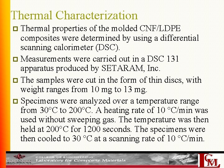 Thermal Characterization Thermal properties of the molded CNF/LDPE composites were determined by using a