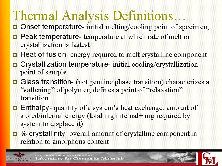 Thermal Analysis Definitions… p p p p Onset temperature- initial melting/cooling point of specimen;