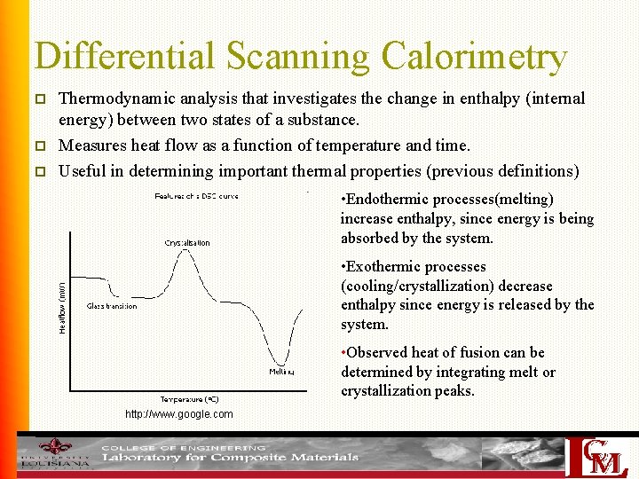Differential Scanning Calorimetry p p p Thermodynamic analysis that investigates the change in enthalpy