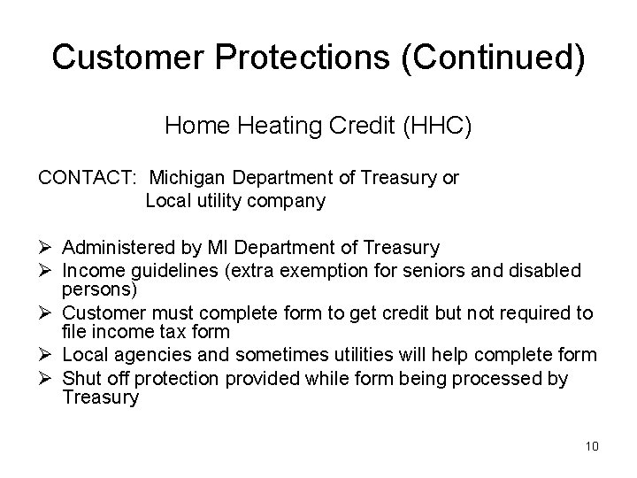 Customer Protections (Continued) Home Heating Credit (HHC) CONTACT: Michigan Department of Treasury or Local