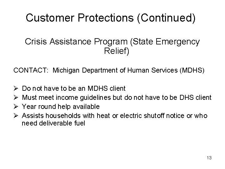 Customer Protections (Continued) Crisis Assistance Program (State Emergency Relief) CONTACT: Michigan Department of Human