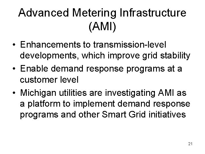 Advanced Metering Infrastructure (AMI) • Enhancements to transmission-level developments, which improve grid stability •