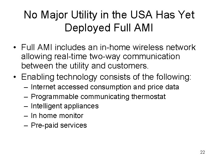 No Major Utility in the USA Has Yet Deployed Full AMI • Full AMI