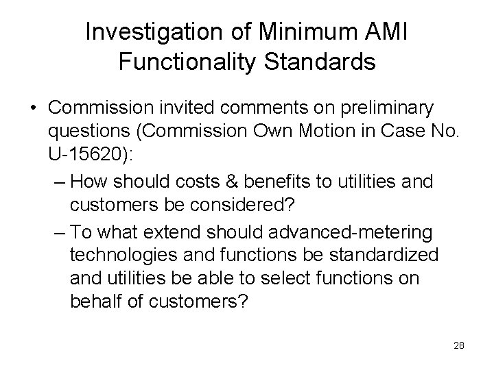 Investigation of Minimum AMI Functionality Standards • Commission invited comments on preliminary questions (Commission