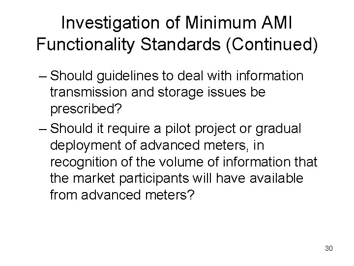 Investigation of Minimum AMI Functionality Standards (Continued) – Should guidelines to deal with information