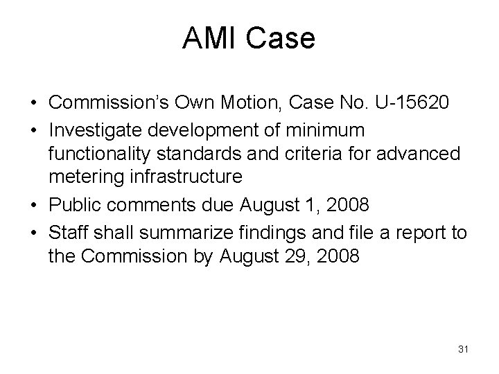 AMI Case • Commission’s Own Motion, Case No. U-15620 • Investigate development of minimum