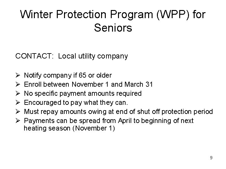 Winter Protection Program (WPP) for Seniors CONTACT: Local utility company Ø Ø Ø Notify