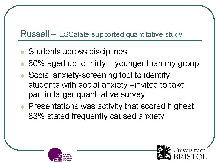 Russell – ESCalate supported quantitative study l l Students across disciplines 80% aged up