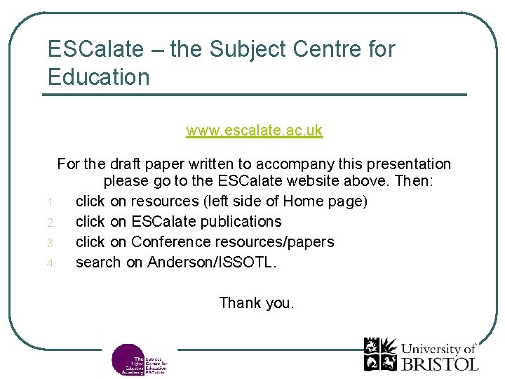 ESCalate – the Subject Centre for Education www. escalate. ac. uk For the draft