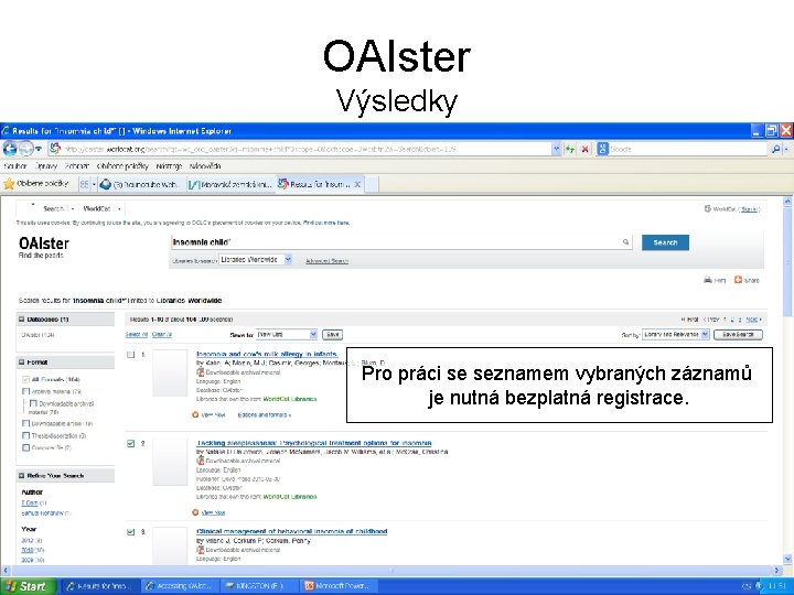 OAIster Výsledky Pro práci se seznamem vybraných záznamů je nutná bezplatná registrace. 