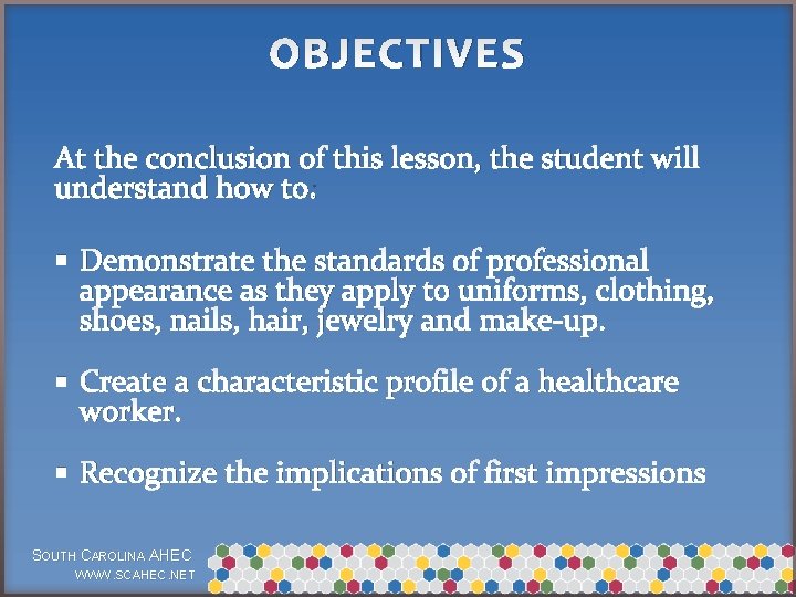 OBJECTIVES At the conclusion of this lesson, the student will understand how to: §