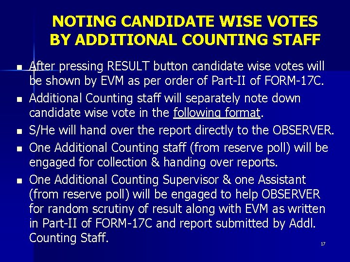 NOTING CANDIDATE WISE VOTES BY ADDITIONAL COUNTING STAFF n n n After pressing RESULT