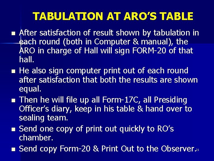 TABULATION AT ARO’S TABLE n n n After satisfaction of result shown by tabulation
