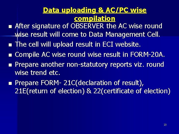 n n n Data uploading & AC/PC wise compilation After signature of OBSERVER the