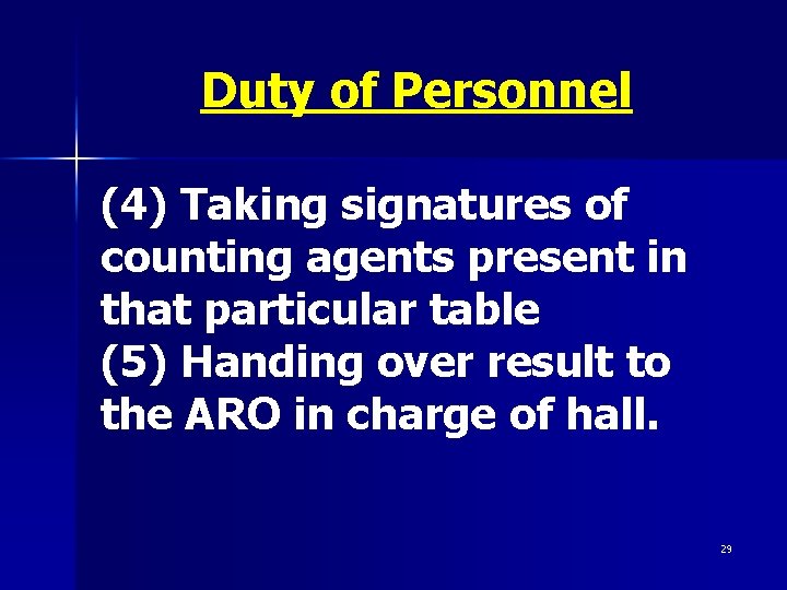 Duty of Personnel (4) Taking signatures of counting agents present in that particular table