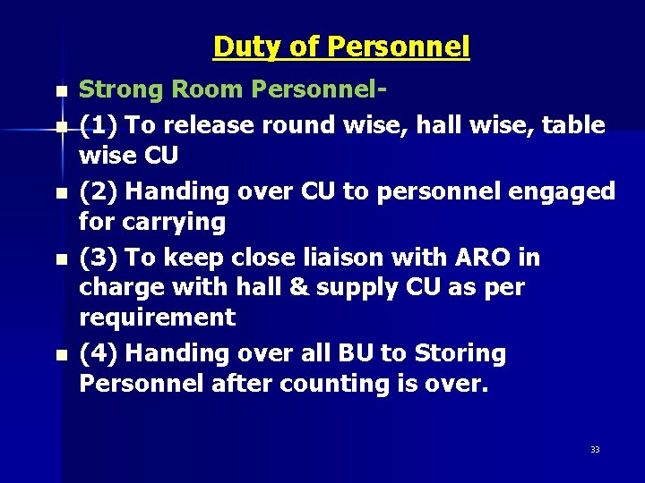 Duty of Personnel n n n Strong Room Personnel(1) To release round wise, hall