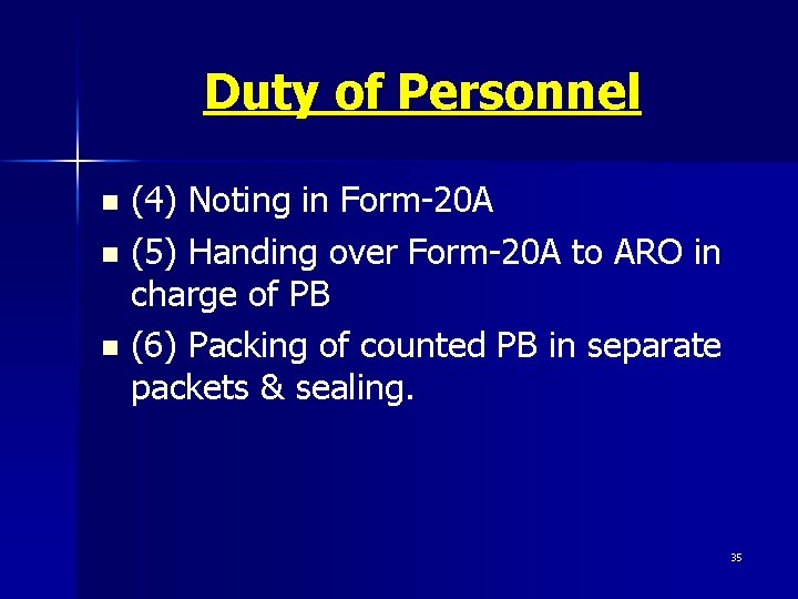 Duty of Personnel (4) Noting in Form-20 A n (5) Handing over Form-20 A