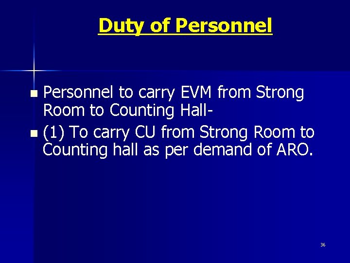 Duty of Personnel to carry EVM from Strong Room to Counting Halln (1) To
