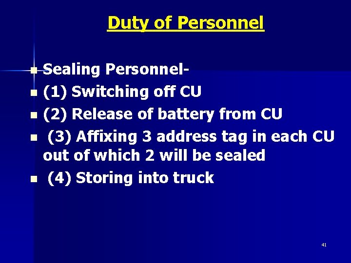 Duty of Personnel Sealing Personneln (1) Switching off CU n (2) Release of battery