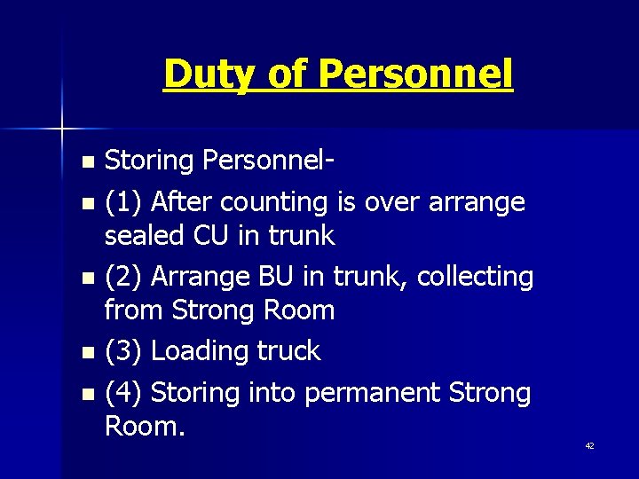 Duty of Personnel Storing Personneln (1) After counting is over arrange sealed CU in