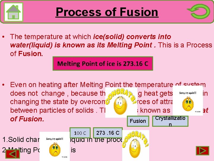 Process of Fusion • The temperature at which ice(solid) converts into water(liquid) is known