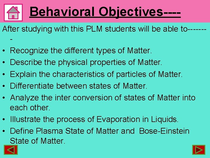 Behavioral Objectives---After studying with this PLM students will be able to------ • Recognize the