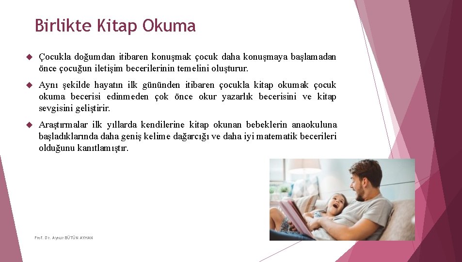 Birlikte Kitap Okuma Çocukla doğumdan itibaren konuşmak çocuk daha konuşmaya başlamadan önce çocuğun iletişim