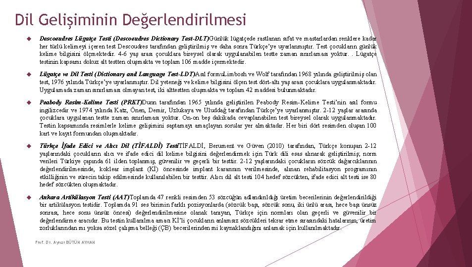 Dil Gelişiminin Değerlendirilmesi Descoeudres Lügatçe Testi (Descoeudres Dictionary Test-DLT)Günlük lügatçede rastlanan sıfat ve mastarlardan