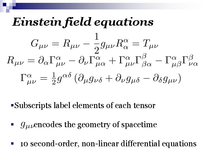 Einstein field equations §Subscripts label elements of each tensor § encodes the geometry of