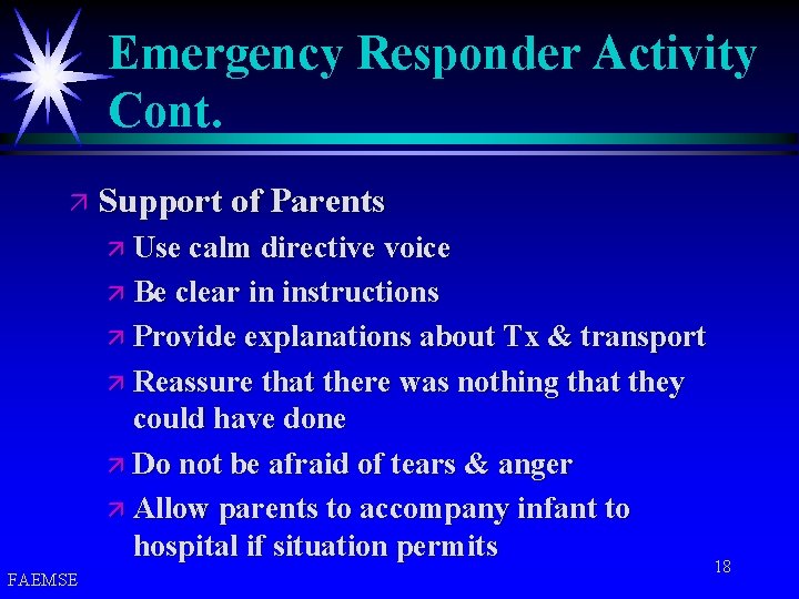 Emergency Responder Activity Cont. ä Support of Parents ä Use calm directive voice ä