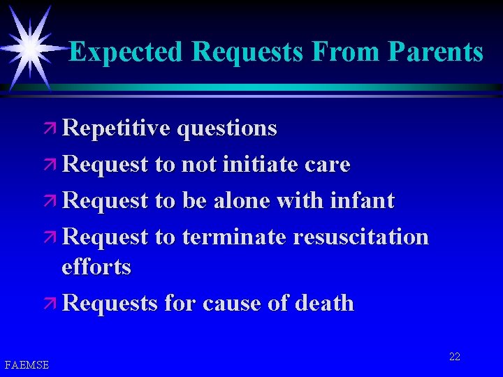 Expected Requests From Parents ä Repetitive questions ä Request to not initiate care ä